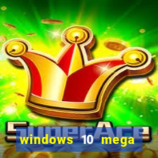 windows 10 mega lite download